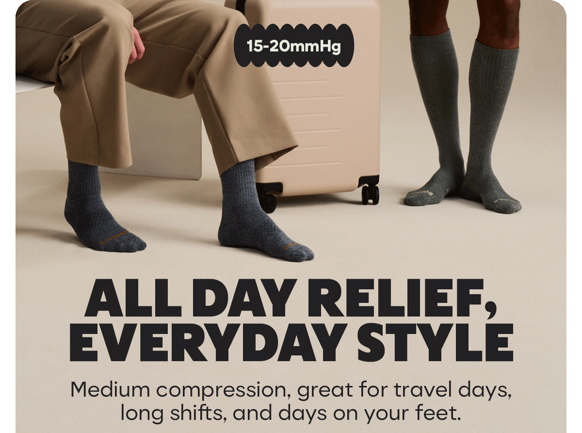 15-20mmHg | ALL DAY RELIEF, EVERYDAY STYLE | Medium compression, great for travel days, long shifts, and days on your feet.