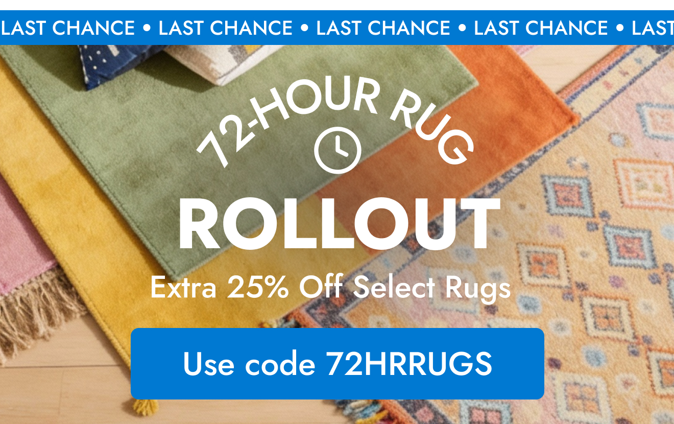 72-Hour Rug Rollout--extra 25% off select rugs--use code 72HRRUGS