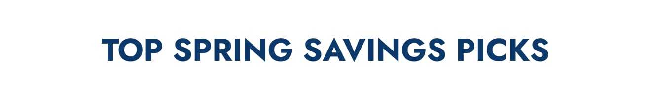 Top Spring Savings Picks