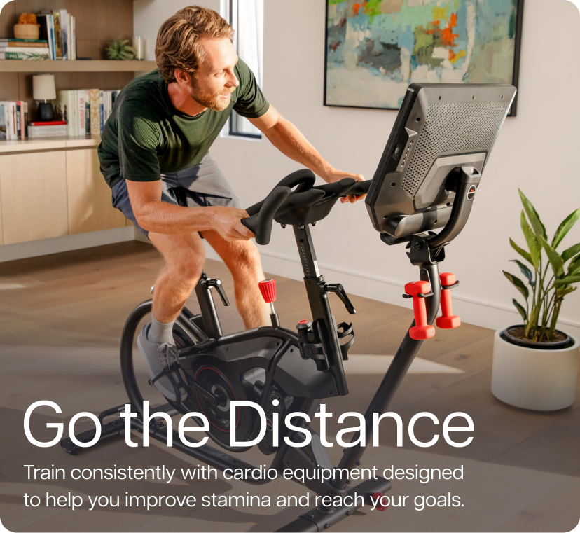 Go the Distance. Train consistently with cardio equipment designed to help you improve stamina and reach your goals.