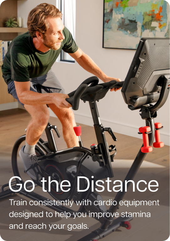 Go the Distance. Train consistently with cardio equipment designed to help you improve stamina and reach your goals.