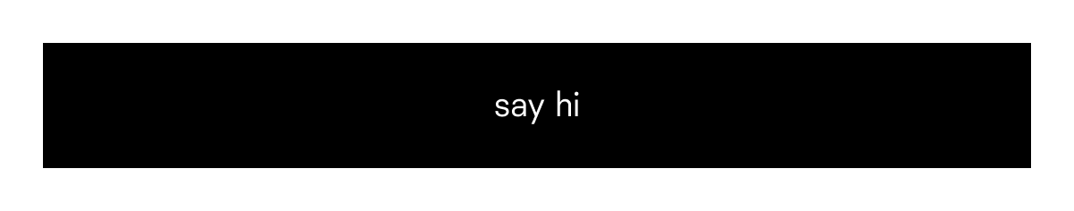 say hi