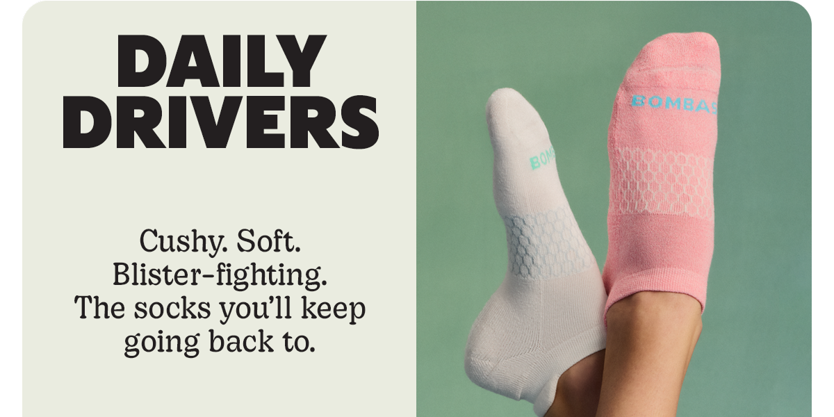 DAILY DRIVERS | Cushy, Soft. Blister-fighting. The socks you'll keep going back to.