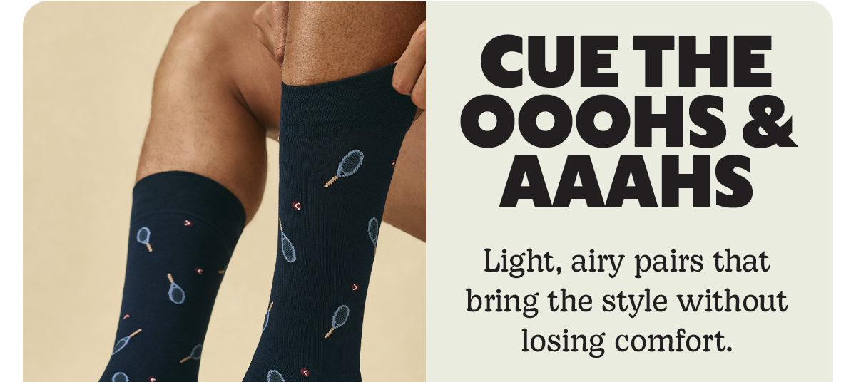 CUE THE OOOHS & AAAHS | Light, airy pairs that bring the style without losing comfort.