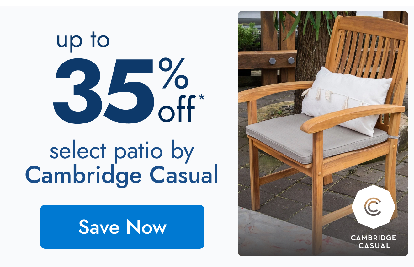 Up to 35% off select patio by Cambridge Casual