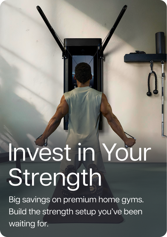 Invest in Your Strength. Big savings on premium home gyms. Build the strength setup you’ve been waiting for.