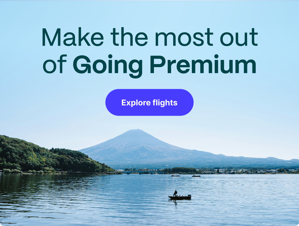 Make the most out of Going Premium. Explore flights
