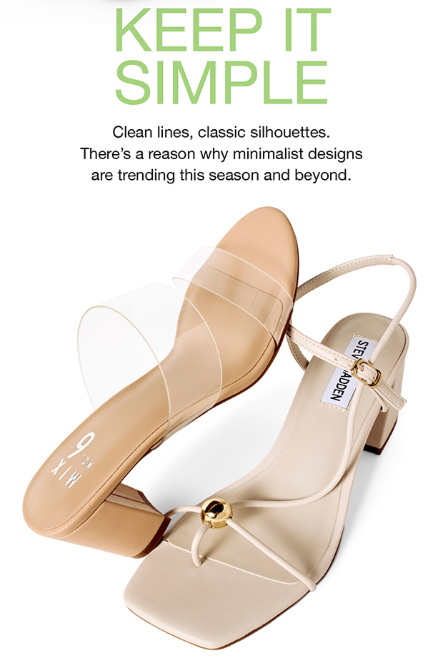 Keep It Simple | Clean lines, classic silhouettes There's a reason why minimalist designs are trending this season and beyond.