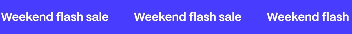 Weekend flash sale