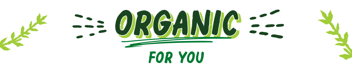 Organic for YOU!