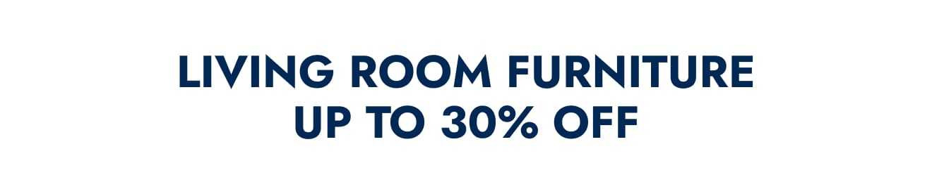 Living Room Furniture—Up to 30% Off