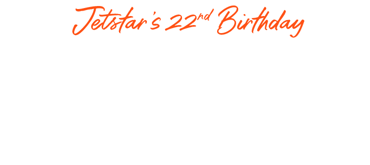 Jetstar’s 22nd Birthday Sale Return for FREE^