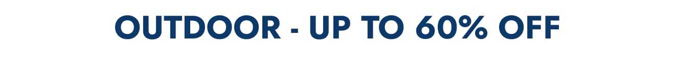 Outdoor--up to 60% off