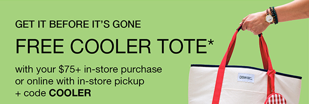 Get It Before It's Gone Free Cooler Tote* with your $75+ in-store purchase or online with in-store pickup + code COOLER