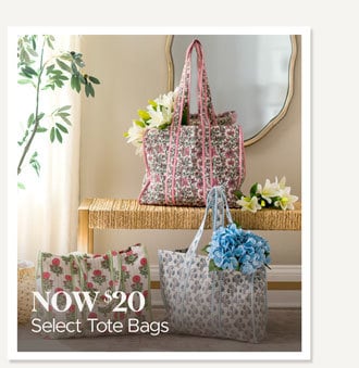 Select Tote Bags now $20