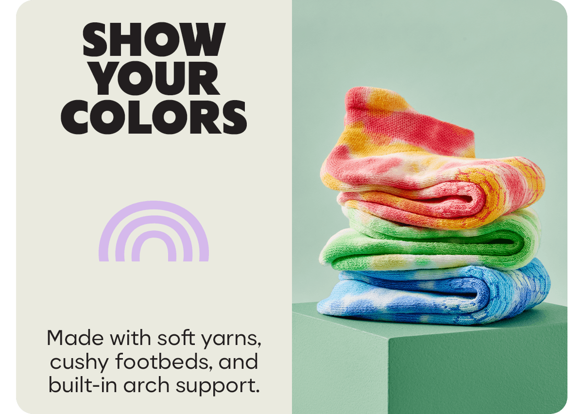 SHOW YOUR COLORS | Made with soft yarns, cushy footbeds, and built-in arch support.