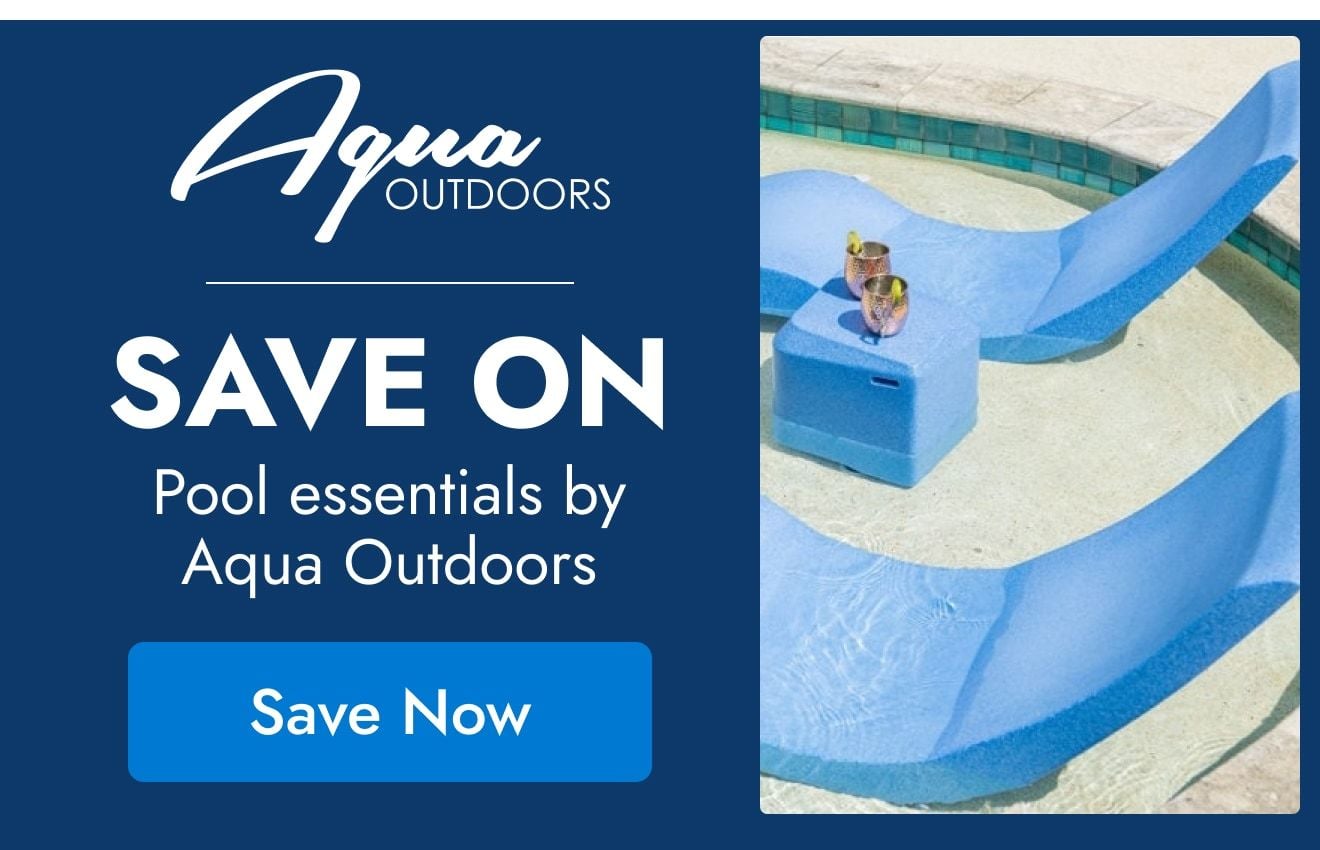 Save on pool essentials by Aqua Outdoors