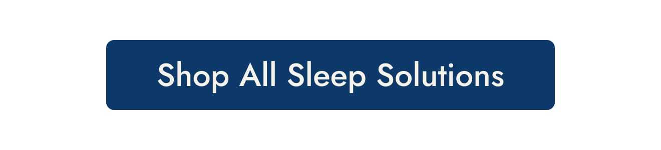 Shop all sleep solutions