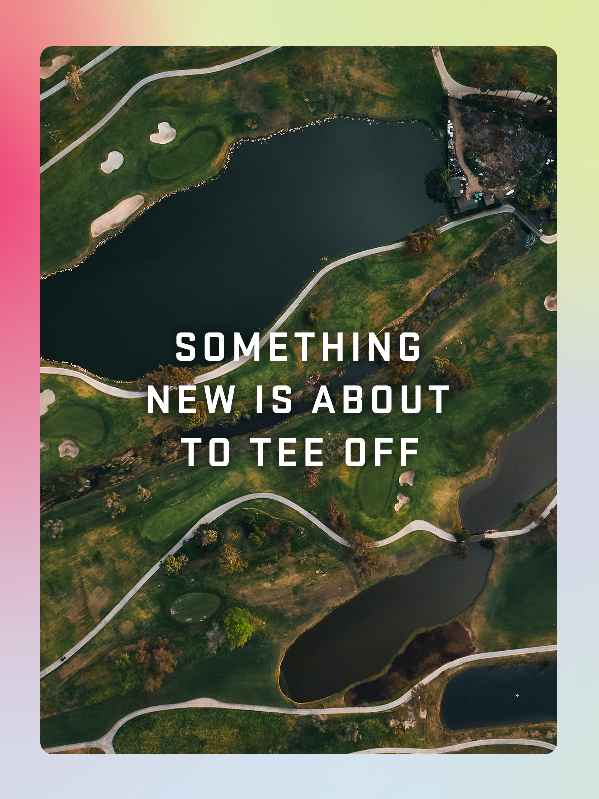 Something New Is About To Tee Off