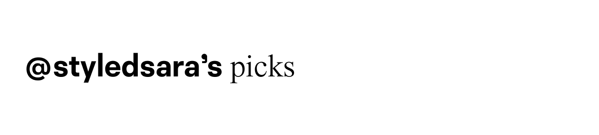 @styledsara's picks