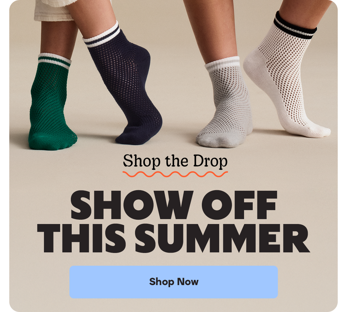 Shop the Drop | SHOW OFF THIS SUMMER | Shop Now