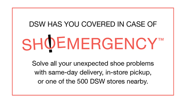 DSW Has You Covered In Case Of Shoemergency™