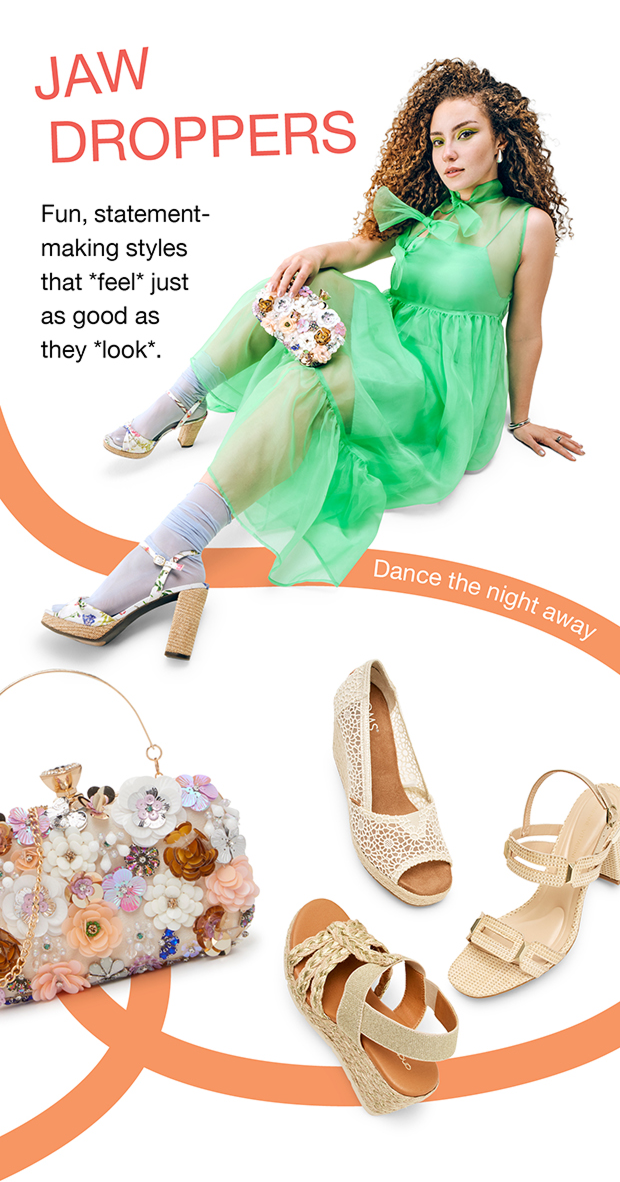 Jaw Droppers | Fun, statement-making styles that *feel* just as good as they *look*.