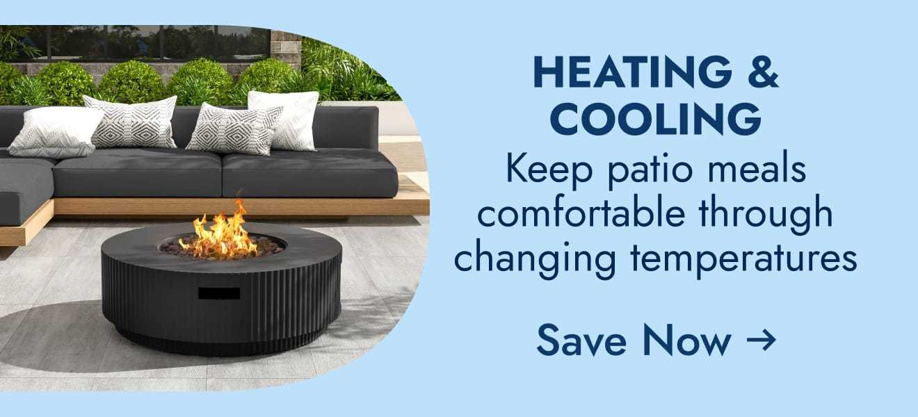 Heating & cooling--keep patio meals comfortable through changing temperatures