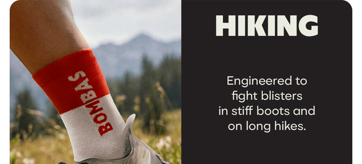 HIKING | Engineered to fight blisters in stiff boots and on long hikes.