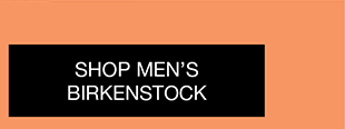 SHOP MEN’S BIRKENSTOCK