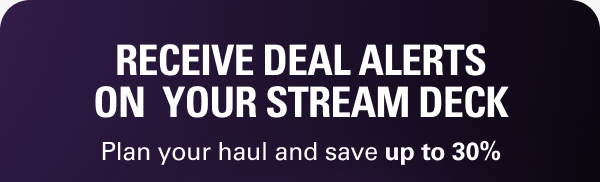 RECEIVE DEAL ALERTS ON YOUR STREAM DECK