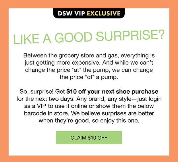 LIKE A GOOD SURPRISE? | CLAIM $10 OF