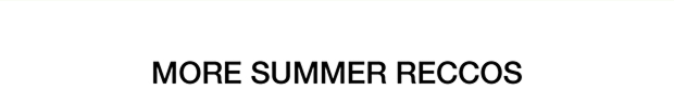 More Summer Reccos