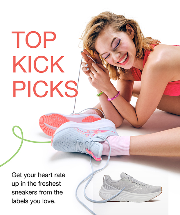 Top Kick Picks | Get your heart rate up in the freshest sneakers from the labels you love.