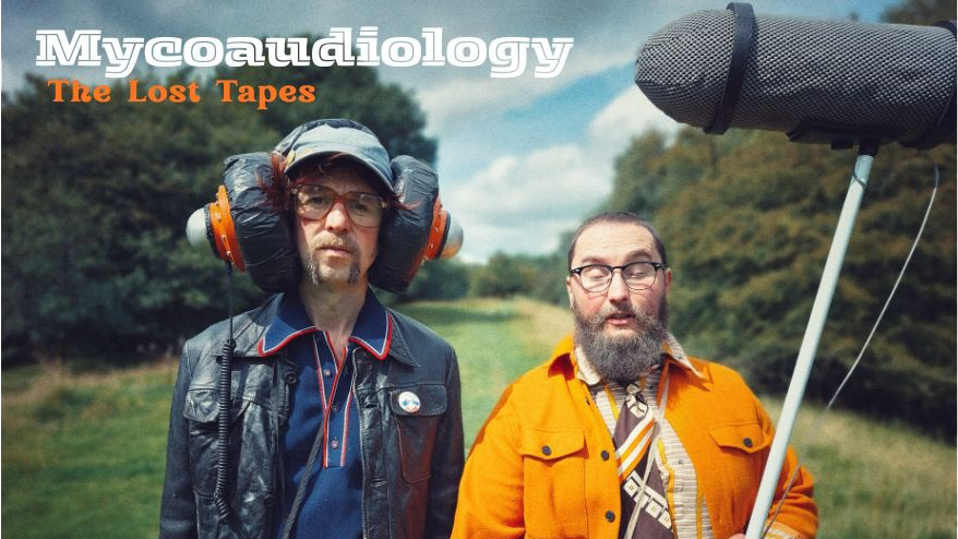MYCOAUDIOLOGY: The Lost Tapes