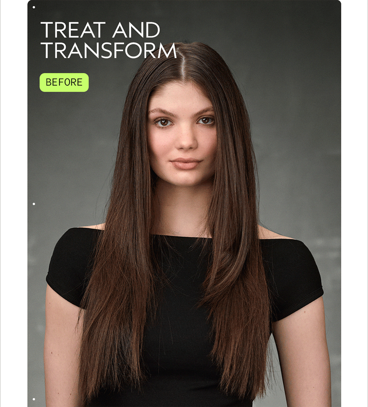TREAT AND TRANSFORM | BEFORE | AFTER