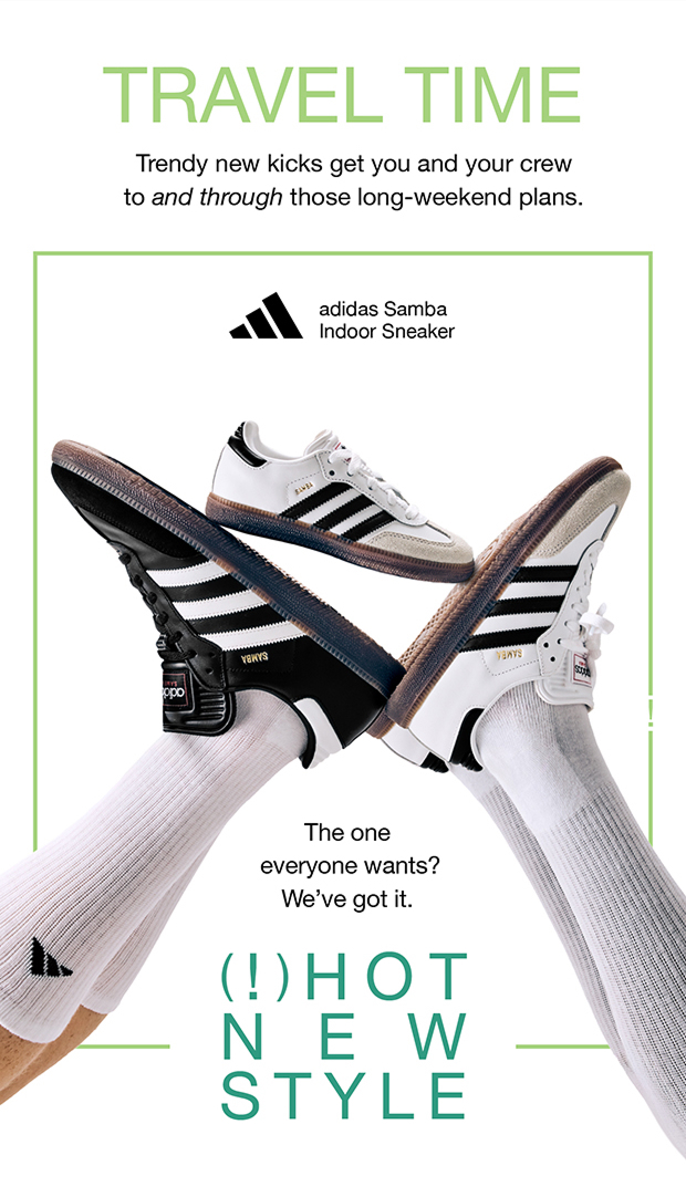 TRAVEL TIME Trendy new kicks get you and your crew to and through those long-weekend plans.