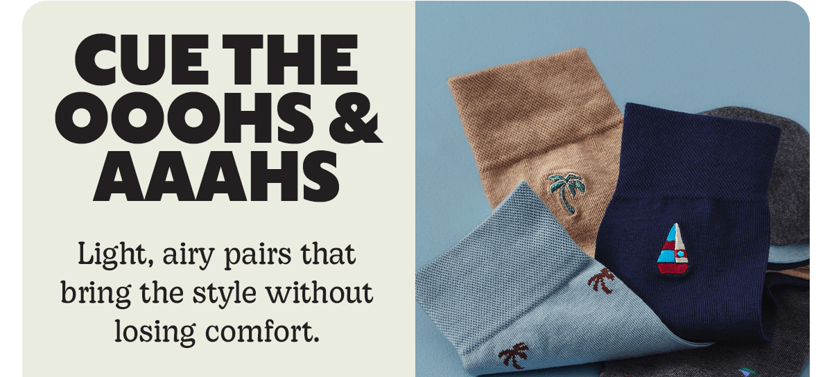 CUE THE OOOHS & AAAHS | Light, airy pairs that bring the style without losing comfort.