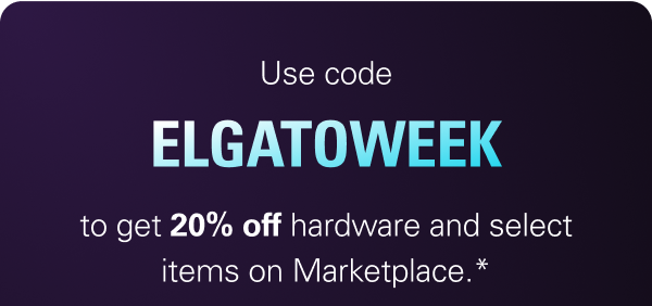 Use code ELGATOWEEK to get 20% off hardware and select items on Marketplace.*