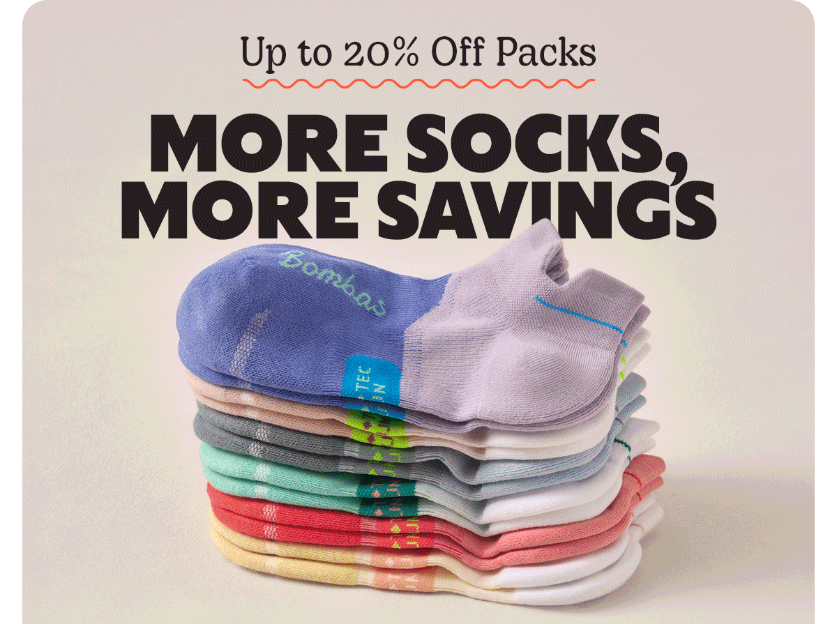 Up to 20% Off Packs | MORE SOCKS, MORE SAVINGS