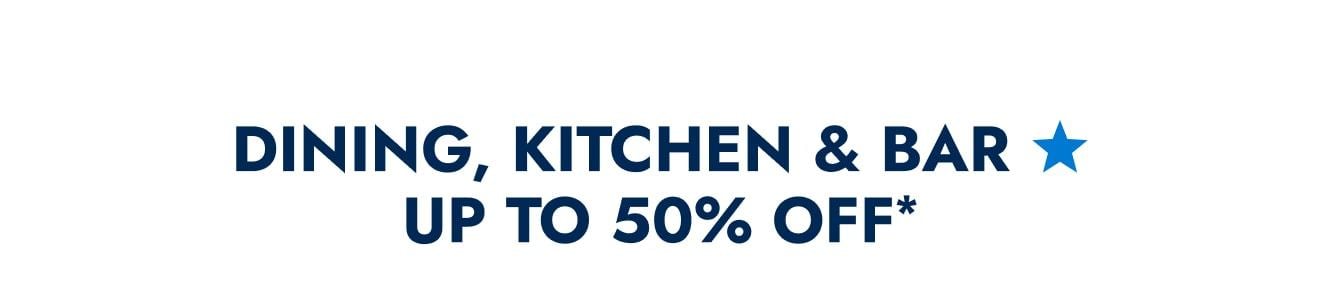 Dining, Kitchen & Bar Furniture Up to 50% Off