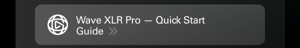 Wave XLR Pro - Quick Start Guide