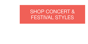 Shop Concert & Festival Styles
