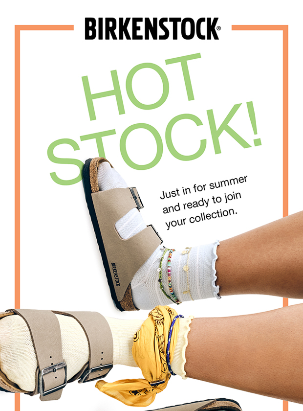 Birkenstockยฎ | Hot Stock! Just in for summer and ready to join your collection.