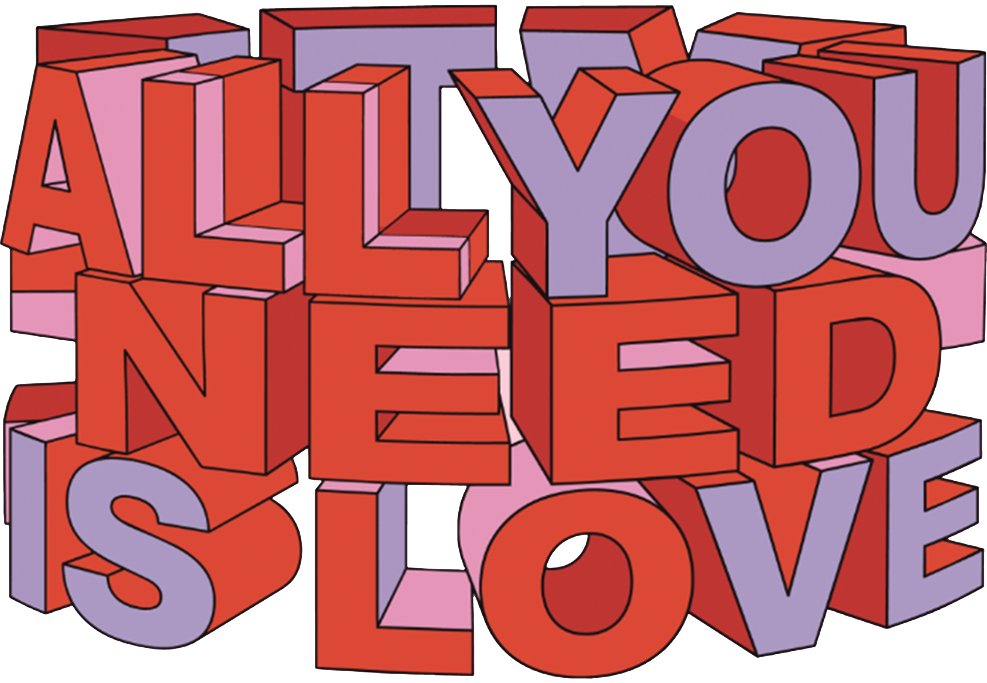 All You Need Is Love