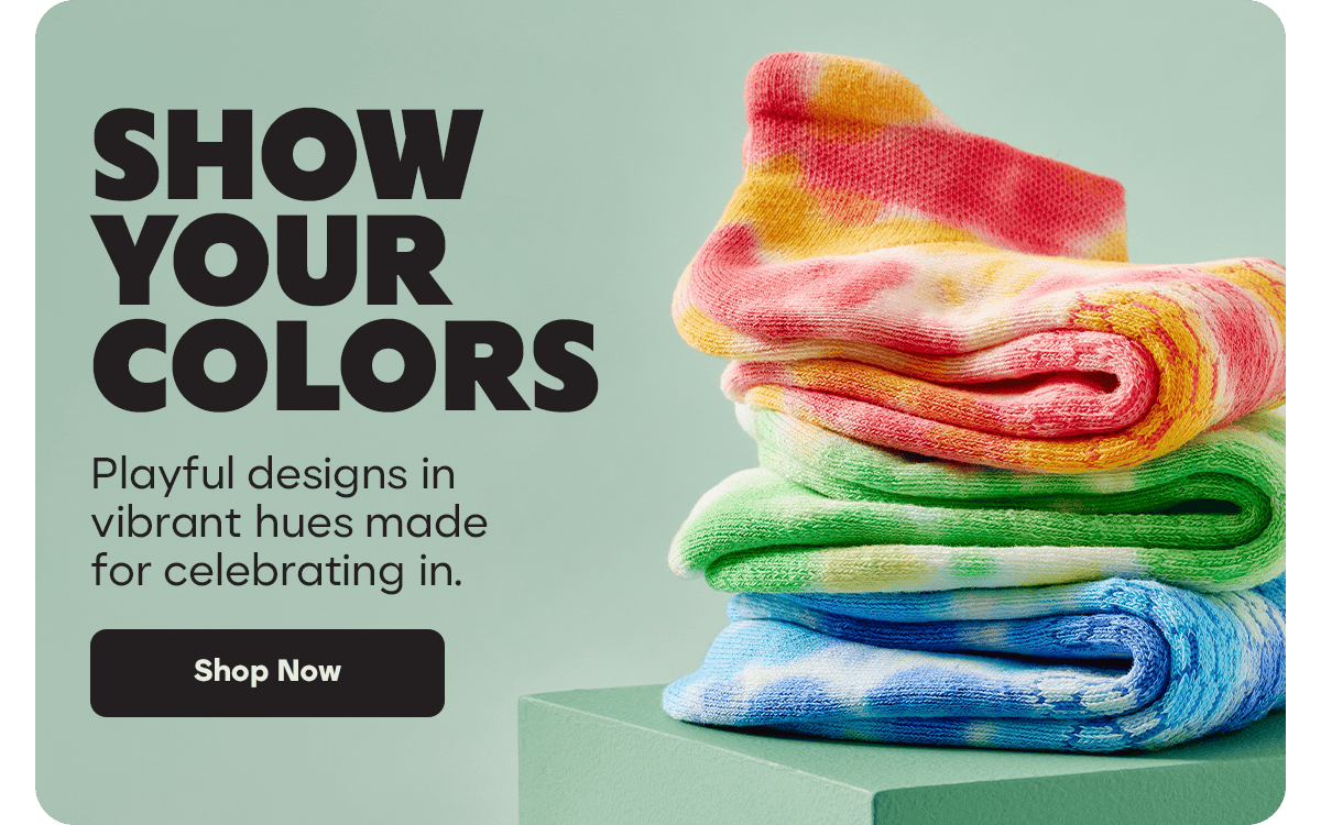 Show Your Colors. Playful designs in vibrant hues made for celebrating in. Shop Now.