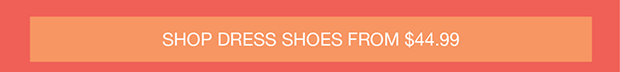 Shop Dress Shoes From $44.99