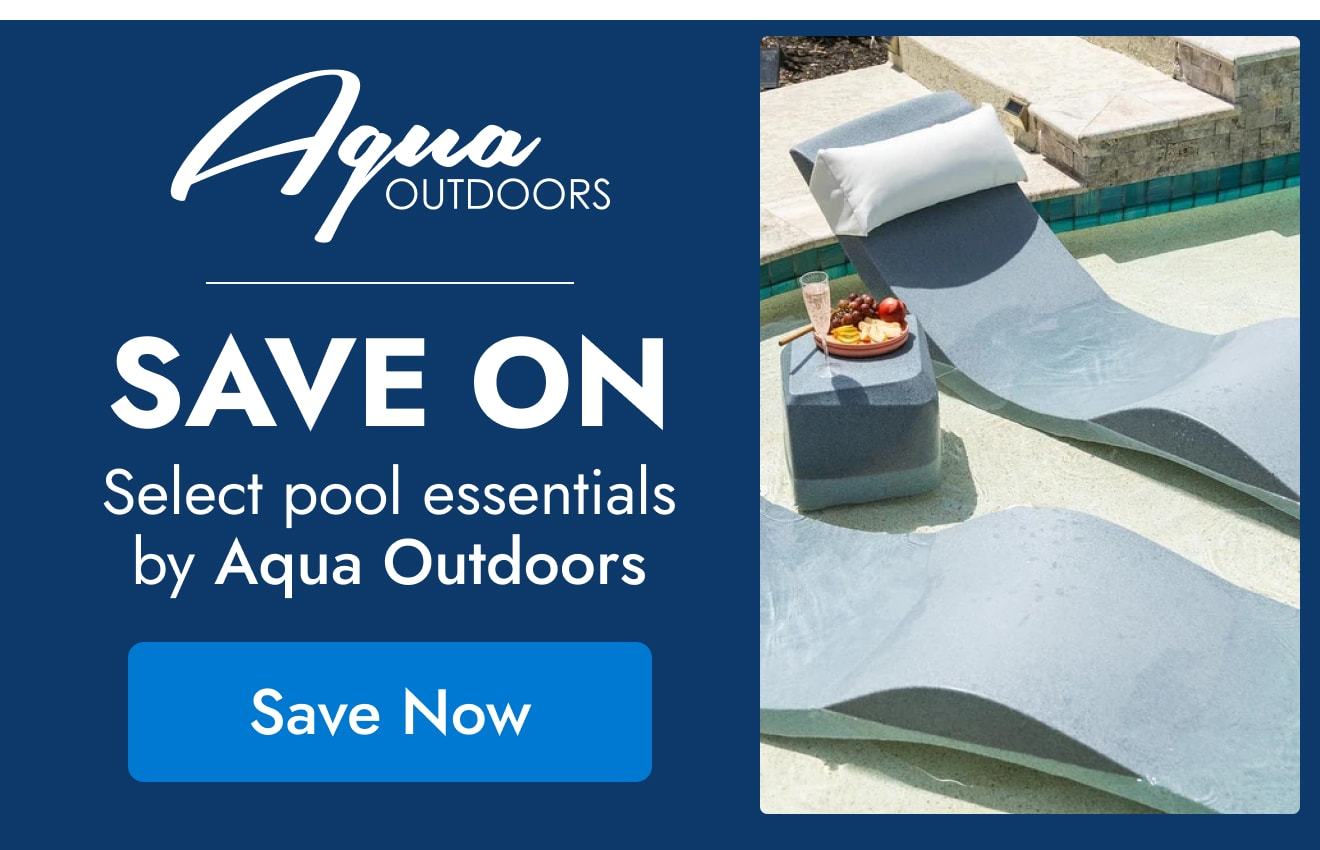 Save On Select Pool Essentials By Aqua Outdoors