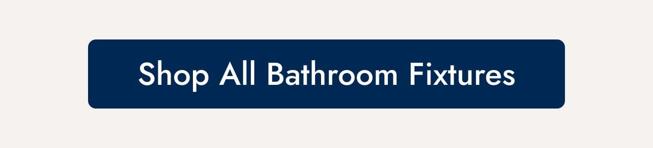Shop All Bathroom Fixtures