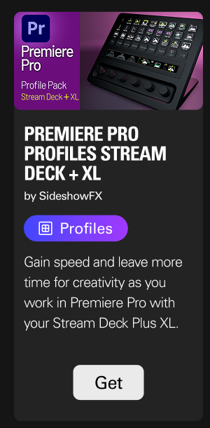 Premiere Pro Profiles Stream Deck + XL by SideshowFX